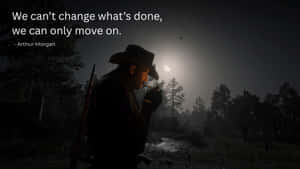 Arthur Morgan Moving On Quote Wallpaper