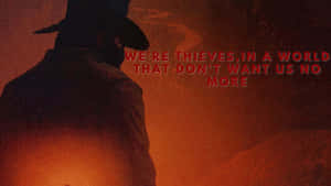 Arthur Morgan Thieves Quote Wallpaper