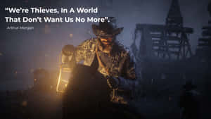 Arthur Morgan Thieves Quote Wallpaper