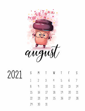 August 2021 Calendar With A Cartoon Coffee Cup Wallpaper