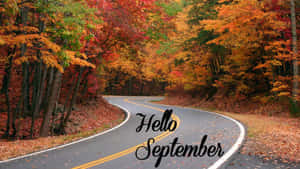 Autumn Road Hello September Wallpaper