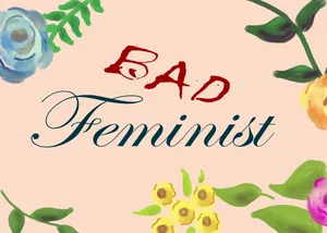 Bad Feminist Artistic Floral Design Wallpaper