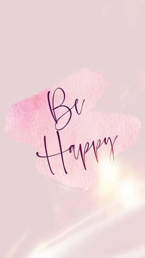 Be Happy - Pink Watercolor Brush Strokes Wallpaper