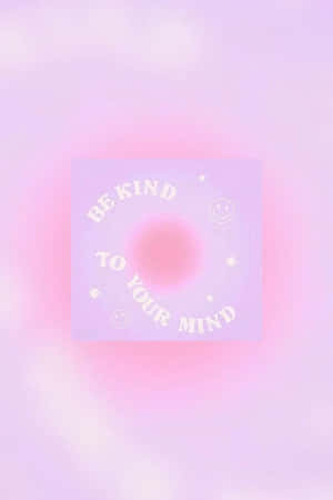 Be Kind To Your Mind Pastel Poster Wallpaper