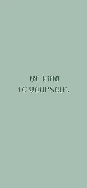 Be Kind To Yourself In Green Wallpaper