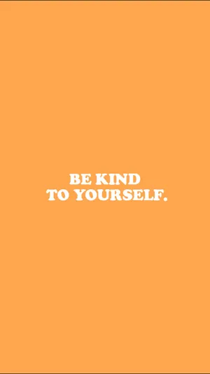 Be Kind To Yourself Wallpaper