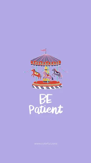 Be Patient Cute Positive Quotes Wallpaper