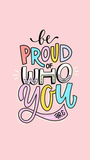 Be Proud Of Who You Quote On Pink Background Wallpaper