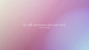 Be Still Know God Bible Verse Background Wallpaper
