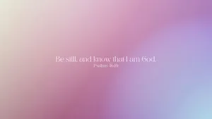 Be Still Know God Bible Verse Background Wallpaper