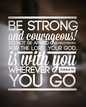 Be Strongand Courageous Joshua19 Inspirational Quote Wallpaper