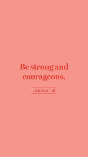 Be Strongand Courageous Joshua19 Inspirational Quote Wallpaper