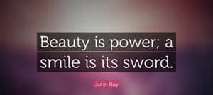 Beauty Power Smile Quote John Ray Wallpaper