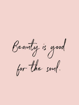 Beauty Soul Inspirational Quote Wallpaper