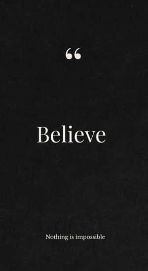 Believe Nothing Is Impossible Wallpaper