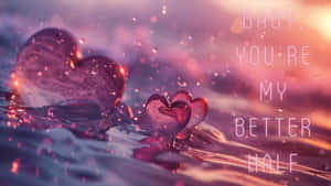 Better Half Romantic Quote Hearts Wallpaper