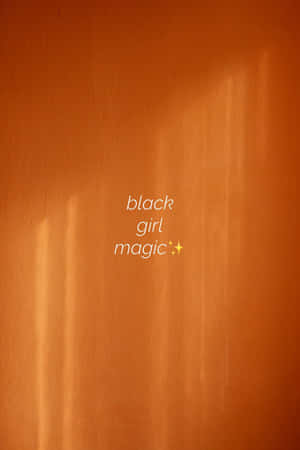 Black Girl Magic - Ad Wallpaper