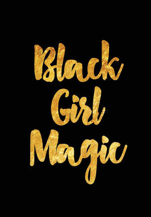 Black Girl Magic Wallpaper