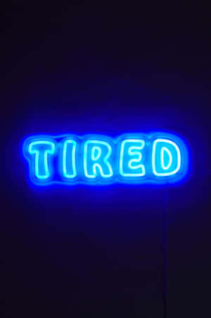 Blue Tired Neon Sign Wallpaper