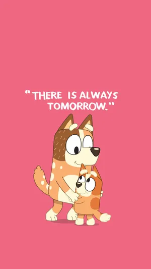 Blueyand Bingo Optimistic Quote Wallpaper