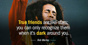 Bob Marley Inspiring Quote - “the Truth Is, Everyone Is Going To Hurt You. You Just Got To Find The Ones Worth Suffering For.” Wallpaper