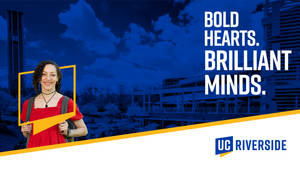 Bold Hearts Brilliant Minds Poster Ucr Wallpaper