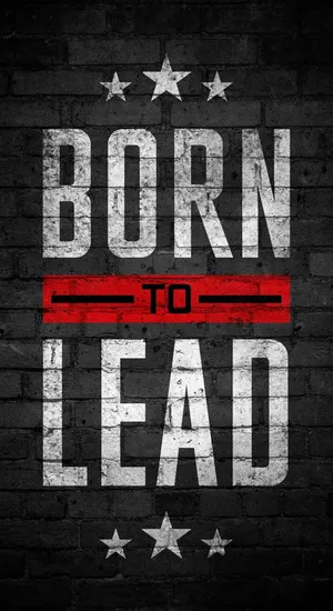 Born To Lead Wallpaper
