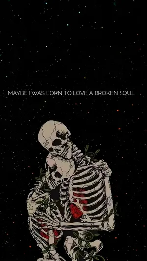 Born To Love Broken Souls Wallpaper