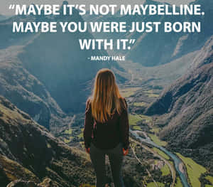 Born With It Beauty Quote Wallpaper