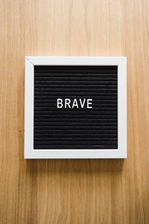 Brave Signboard Wallpaper