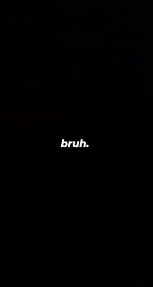 Bruh Reaction In Black Background Wallpaper