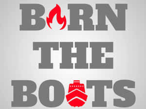 Burn The Boats_ Motivational Graphic Wallpaper