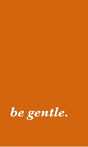 Burnt Orange Be Gentle Quote Wallpaper