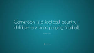 Cameroon National Football Team Quotes Wallpaper