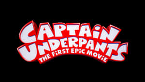 Captain Underpants: The First Epic Movie Logo On Black Wallpaper