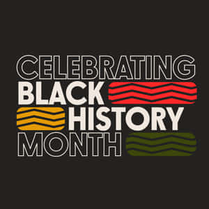 Celebrating Black History Month Graphic Wallpaper