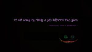 Cheshire Cat Crazy Quotes Wallpaper