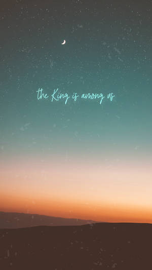 Christian Iphone King Is Among Us Wallpaper