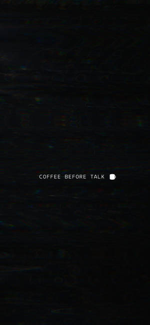 Coffee Before Talk Small Quotes Wallpaper