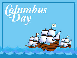 Columbus Day Ship Blue Art Wallpaper
