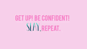 Confident Slay Mantra Pink Background Wallpaper