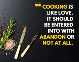 Cooking Love Abandon Quote Wallpaper