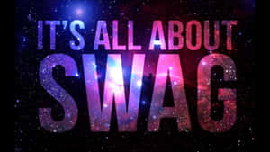 Cool It's All About Swag Wallpaper