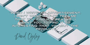 Creative_ Advertising_ Quote_ David_ Ogilvy Wallpaper