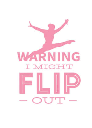 Cute Gymnastics Warning Slogan Wallpaper