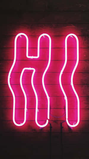 Cute Neon Pink Greeting Sign Wallpaper