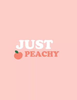 Cute Peach Word Just Peachy Wallpaper