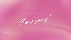 Daily Reminder Keep Going Inspirational Quote Wallpaper