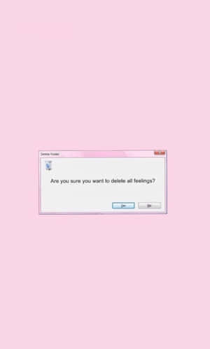 Delete All Feelings Aesthetic Mood Wallpaper