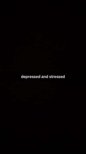 Depressed And Stressed_ Dark Aesthetic Wallpaper